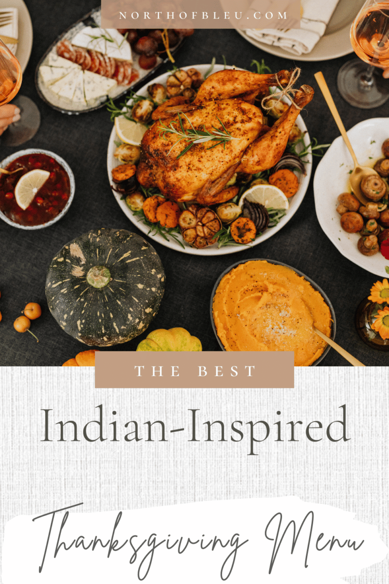 The Best-Indian Inspired Thanksgiving Menu | North of Bleu